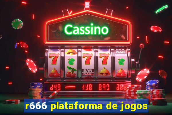 r666 plataforma de jogos