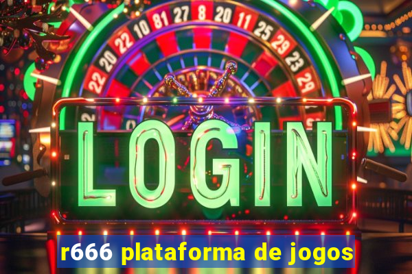 r666 plataforma de jogos