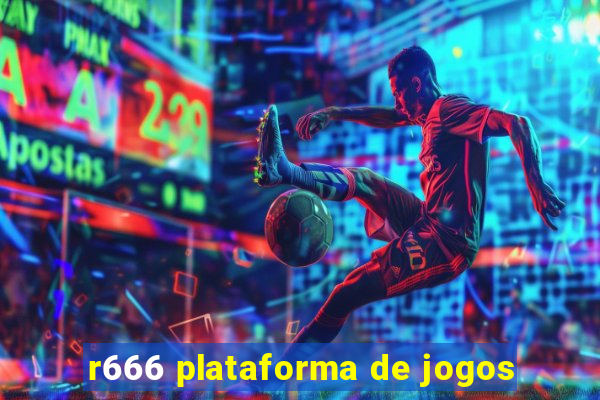 r666 plataforma de jogos