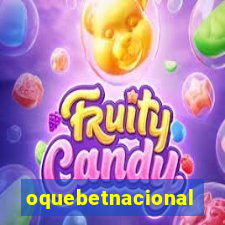 oquebetnacional