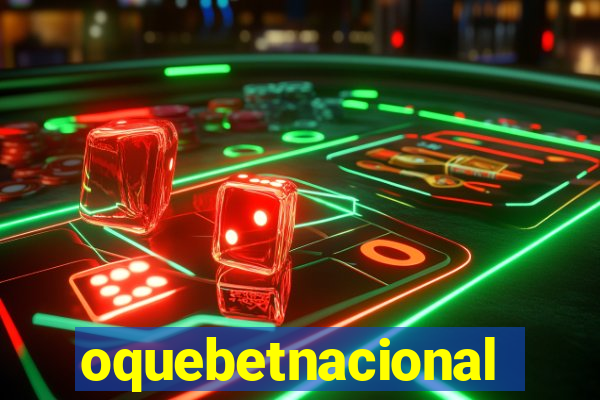 oquebetnacional