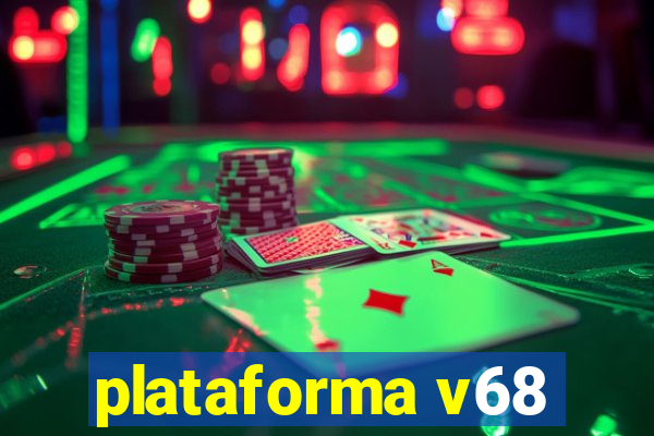 plataforma v68