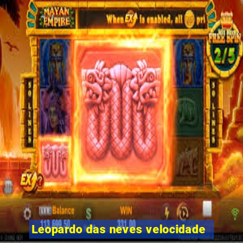 Leopardo das neves velocidade