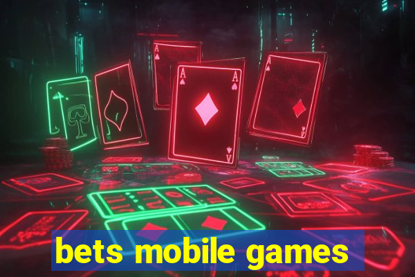 bets mobile games