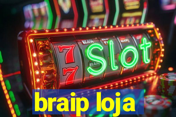 braip loja
