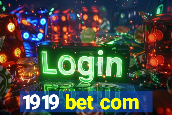 1919 bet com
