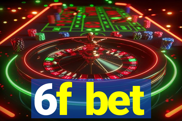 6f bet