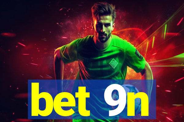 bet 9n