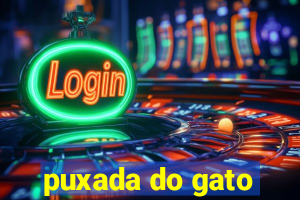 puxada do gato