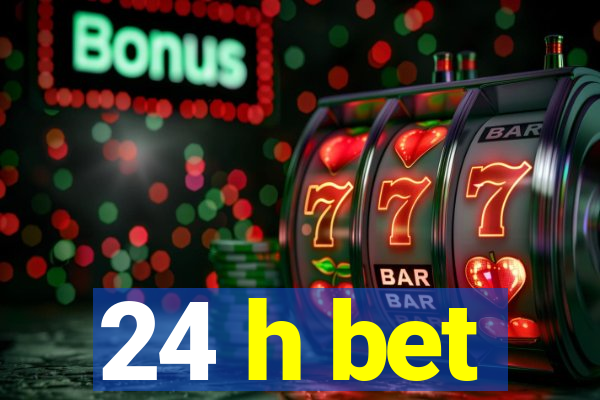 24 h bet