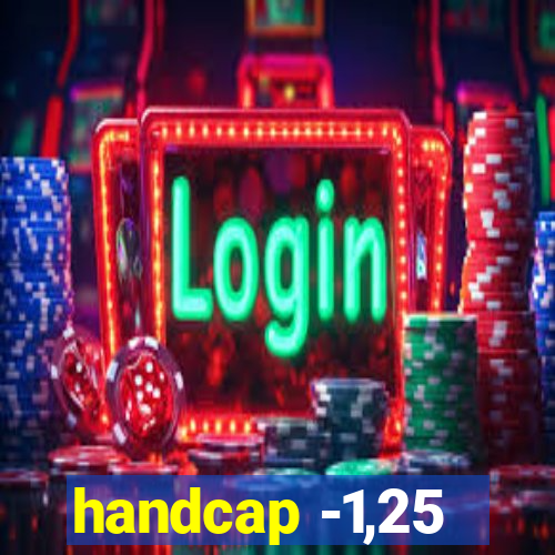 handcap -1,25