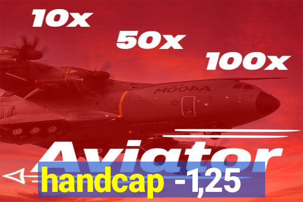 handcap -1,25