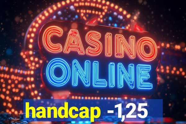handcap -1,25