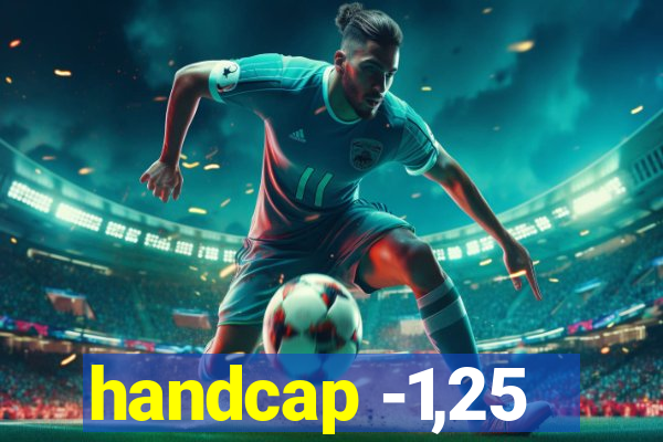 handcap -1,25