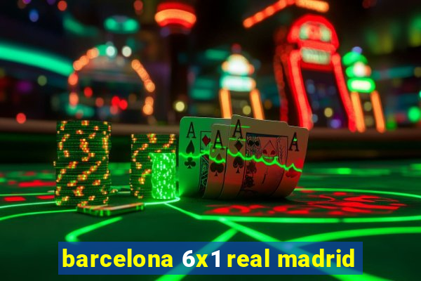barcelona 6x1 real madrid