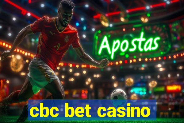 cbc bet casino