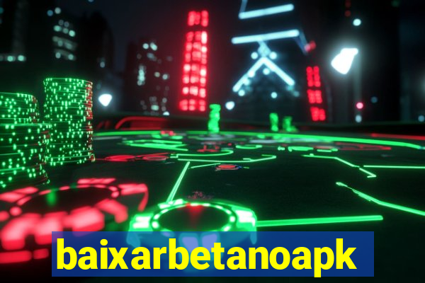 baixarbetanoapk