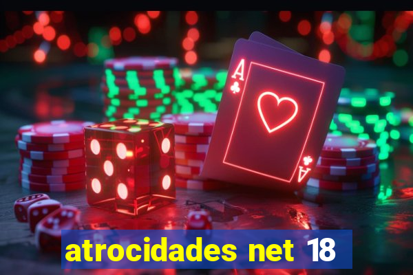 atrocidades net 18