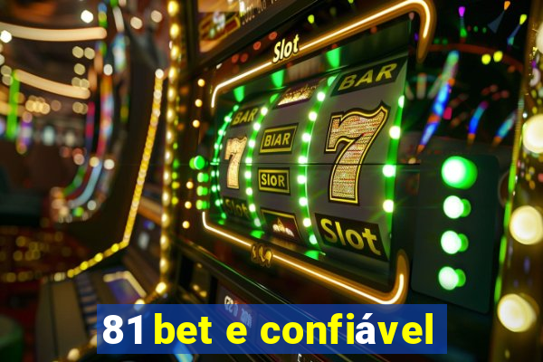 81 bet e confiável