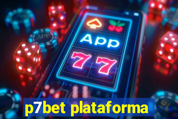 p7bet plataforma