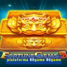 plataforma 80game 80game