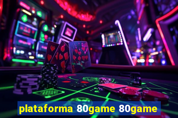 plataforma 80game 80game