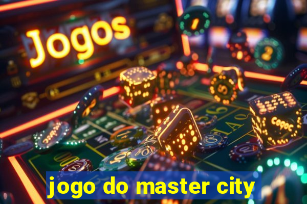 jogo do master city
