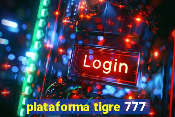 plataforma tigre 777