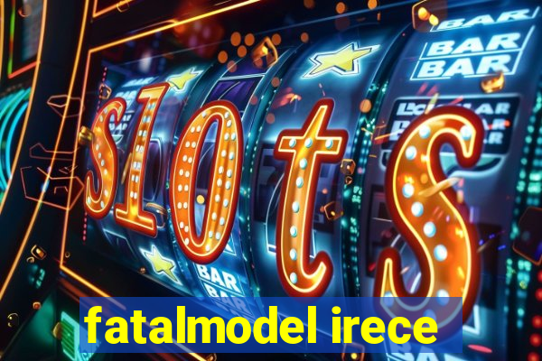 fatalmodel irece