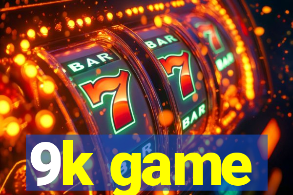 9k game