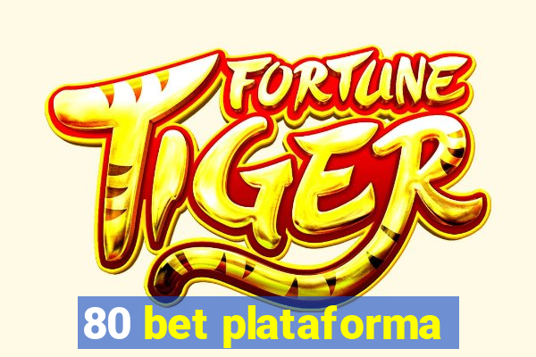 80 bet plataforma