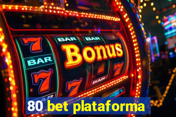 80 bet plataforma