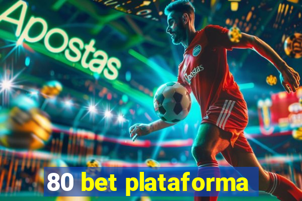 80 bet plataforma