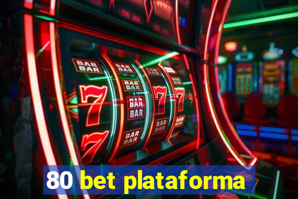 80 bet plataforma