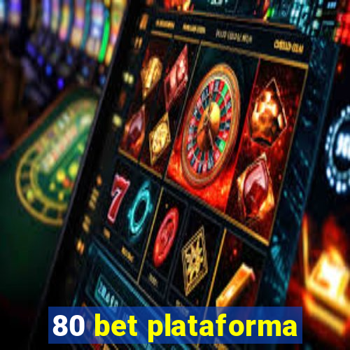 80 bet plataforma