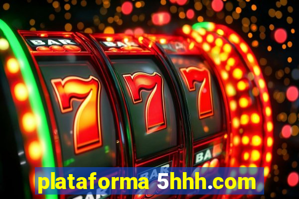 plataforma 5hhh.com