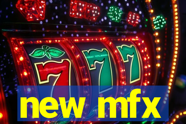 new mfx