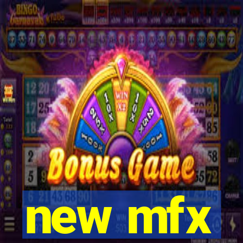 new mfx