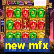new mfx