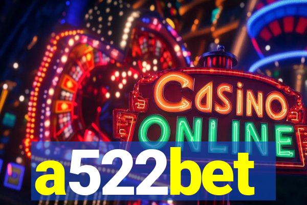 a522bet