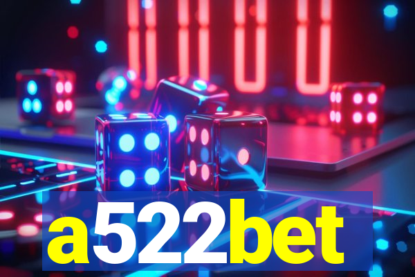 a522bet