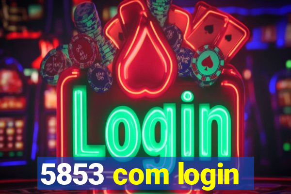 5853 com login