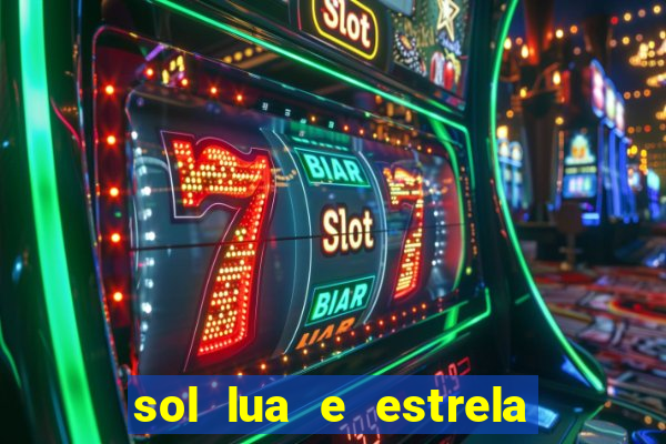 sol lua e estrela significado amizade significado sol e lua