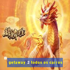 getaway 2 todos os carros