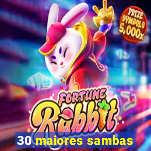 30 maiores sambas
