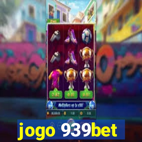 jogo 939bet