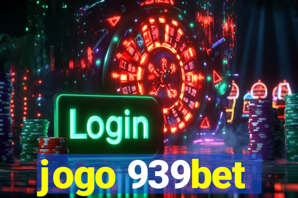 jogo 939bet