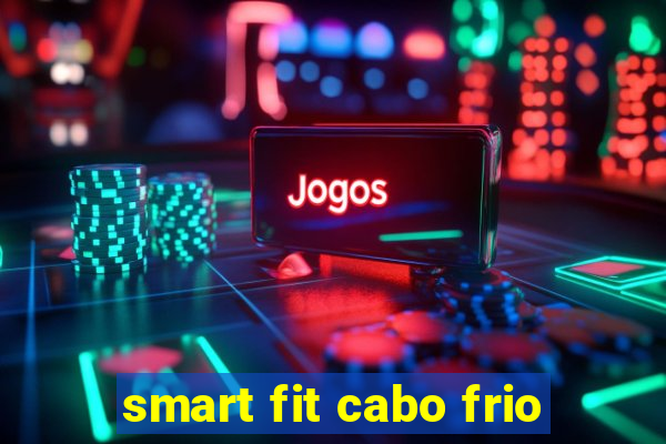 smart fit cabo frio