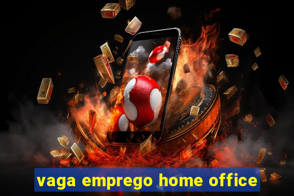 vaga emprego home office
