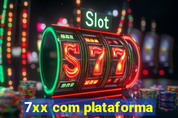 7xx com plataforma